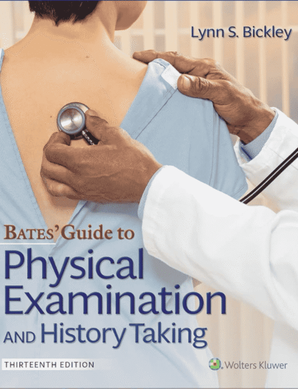 Bates' Guide to Physical Examination and History Taking (Lippincott Connect) - 13th Edition
